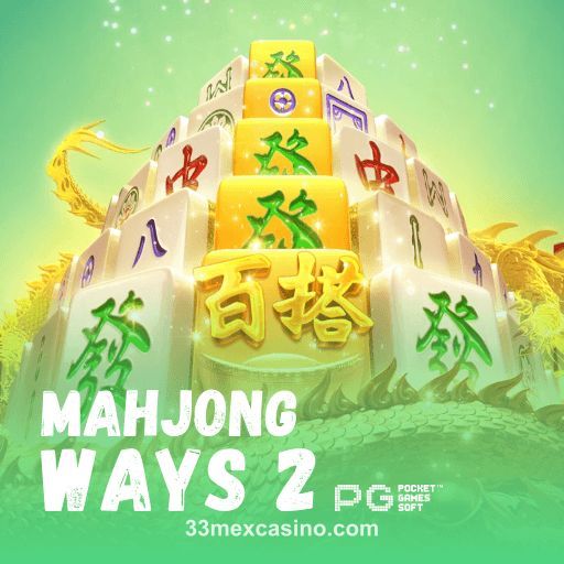 Mahjong Ways 2 33 mex casino